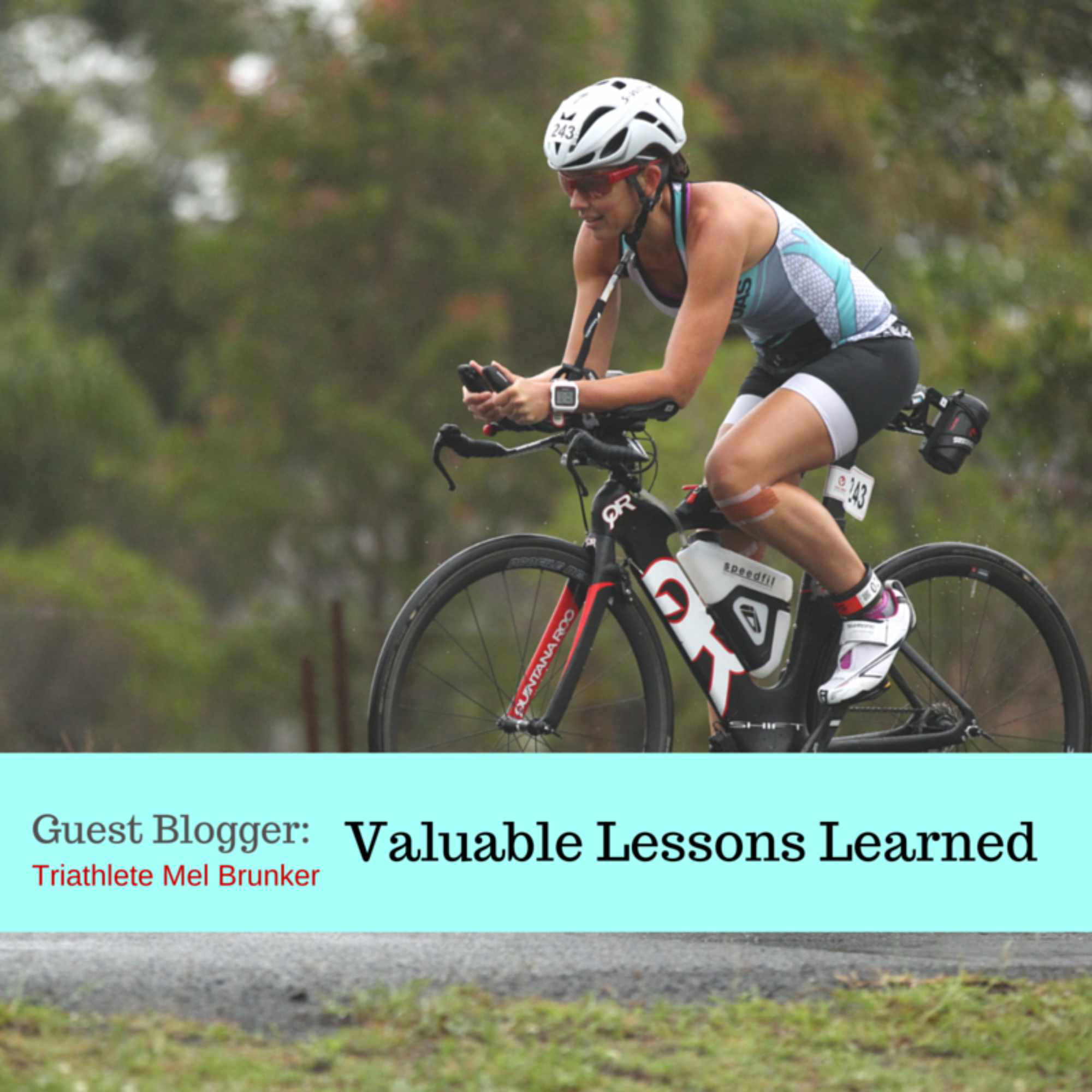 Guest Blogger Triathlete Mel Talks About Valuable Lessons Learned