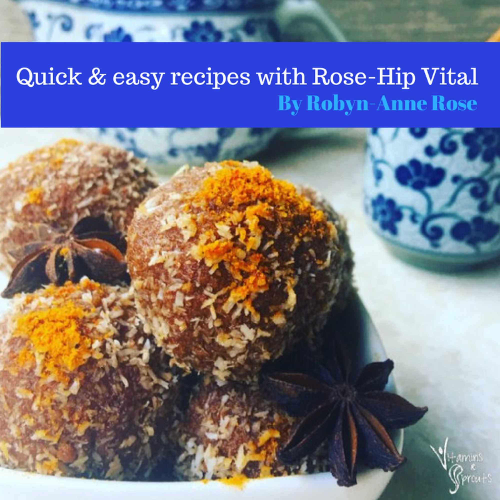 Quick Easy And Nutritious Recipes With Rose Hip Vital